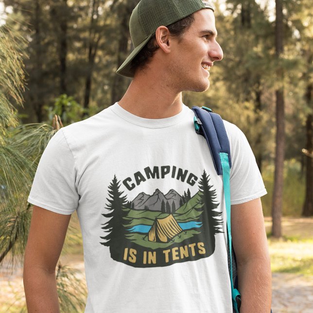 Camping Is In Tents T-Shirt (Creator Uploaded)