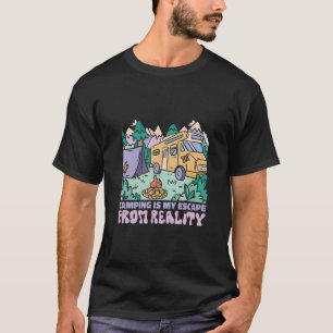 Camping is my Escape from Reality Camper Van Car T-Shirt