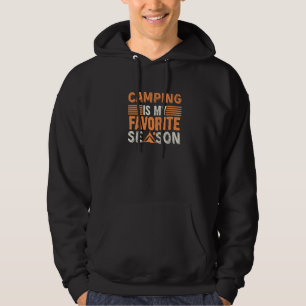 Camping Is My Favourite Season Funny Camp Lovers C Hoodie