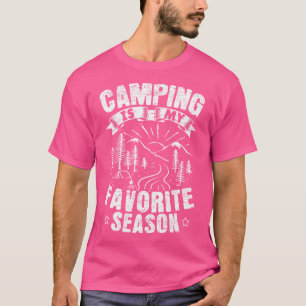 Camping Is My Favourite Season Made For A Camper C T-Shirt