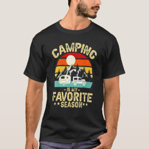 Camping Is My Favourite Season Summer Mountains Ou T-Shirt