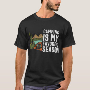 Camping Is My Favourite Season T-Shirt