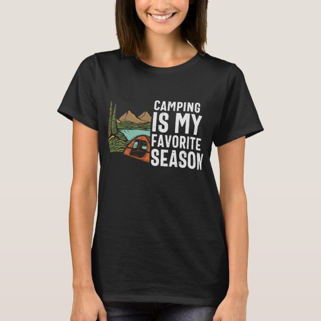 Camping Is My Favourite Season T-Shirt (Front)