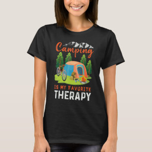 Camping Is My Favourite Therapy  Adventure Tent Ho T-Shirt