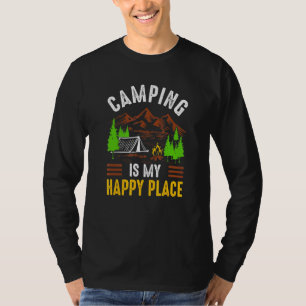 Camping Is My Happy Place Camping Adventures T-Shirt