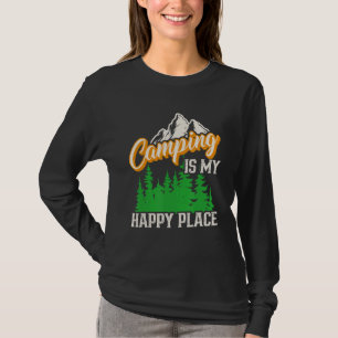Camping Is My Happy Place Camping T-Shirt
