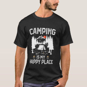 Camping Is My Happy Place Funny Camper Forest Camp T-Shirt