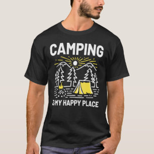 Camping Is My Happy Place Outdoor Camping Trip Cam T-Shirt