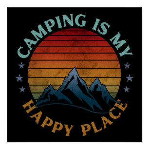 CAMPING IS MY HAPPY PLACE POSTER