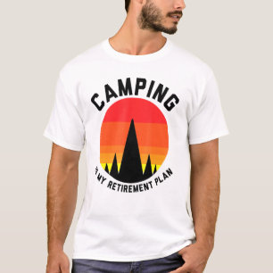 Camping Is My Retirement Plan 2 T-Shirt