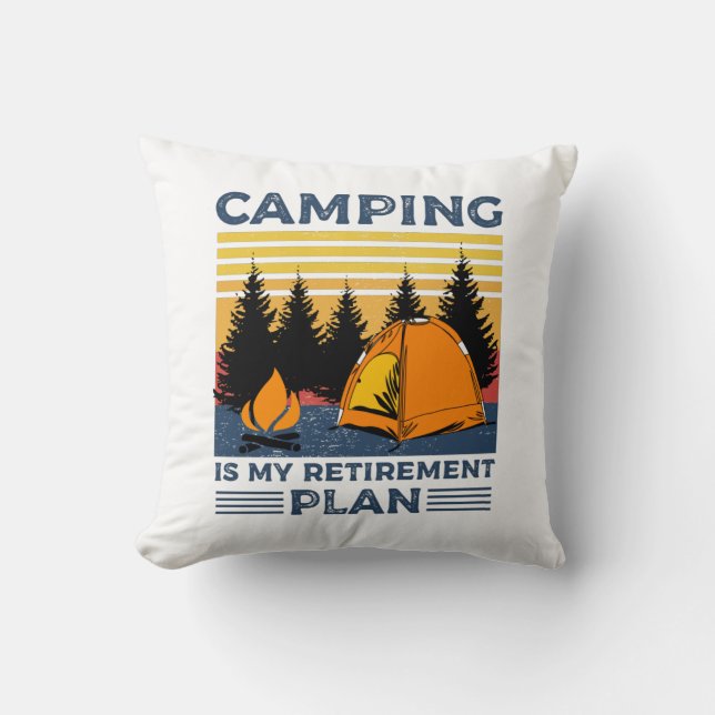 Camping is my retirement plan Funny camping Gift Cushion (Front)