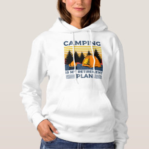 Camping is my retirement plan Funny camping Gift Hoodie