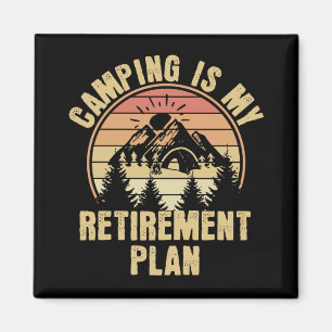 Camping is my retirement plan Funny camping Gift Magnet