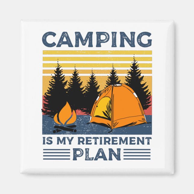 Camping is my retirement plan Funny camping Gift Magnet (Front)