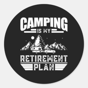 Camping Is My Retirement Plan Funny Camping Lover Classic Round Sticker