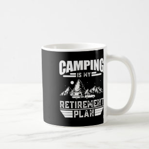 Camping Is My Retirement Plan Funny Camping Lover Coffee Mug