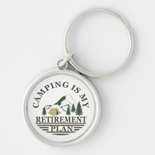 Camping is my retirement plan funny retired key ring (Front)