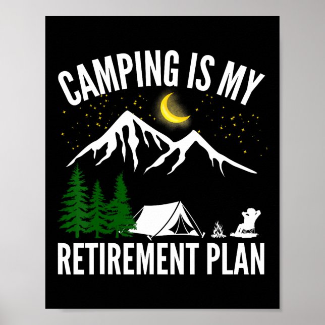 Camping Is My Retirement Plan Party Adventure Outd Poster (Front)