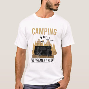 Camping Is My Retirement Plan Retired Dad Grandpa T-Shirt