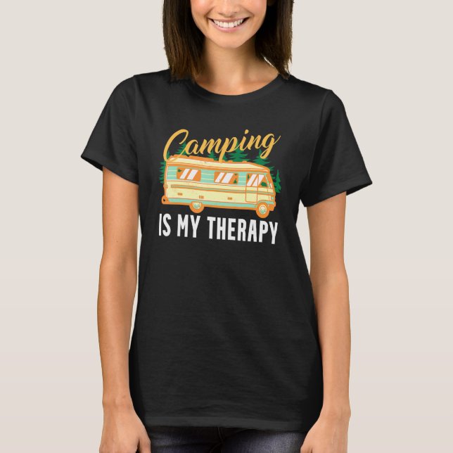Camping Is My Therapy Camper Saying T-Shirt (Front)
