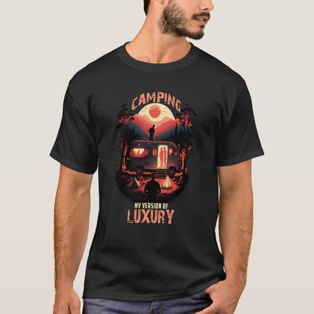 Camping Is My Version of Luxury T-Shirt (Front)