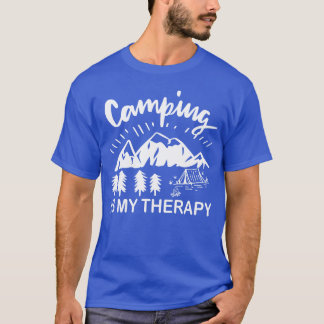 Camping Is Myherapyent Camping T-Shirt