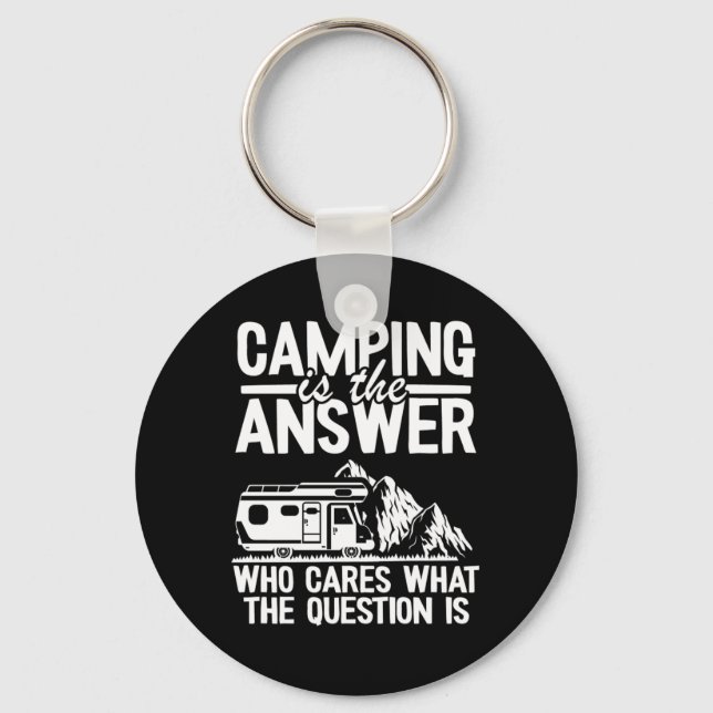 Camping Is The Answer Funny Outdoor Camper Gift Gl Key Ring (Front)
