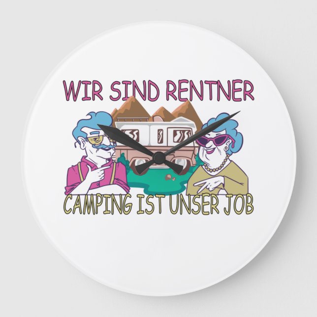 Camping ist ein toller Rentner Job    Large Clock (Front)