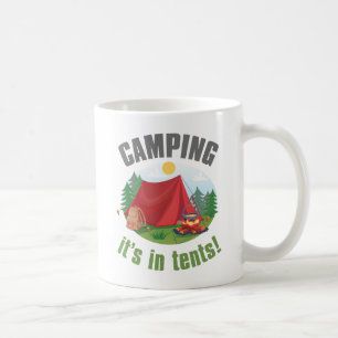 Camping It's In Tents Coffee Mug