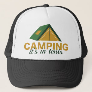 Camping It's In Tents Trucker Hat