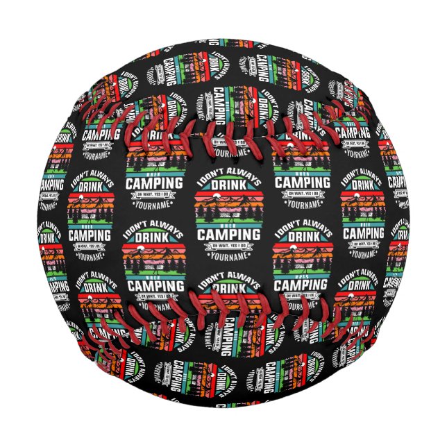 Camping Joke I Don't Always Drink When I'm Camping Baseball (Front)