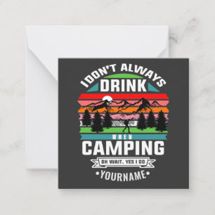 Camping Joke I Don't Always Drink When I'm Camping Card