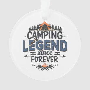 Camping Legend Since Forever Ornament