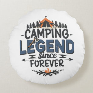 Camping Legend Since Forever Round Cushion