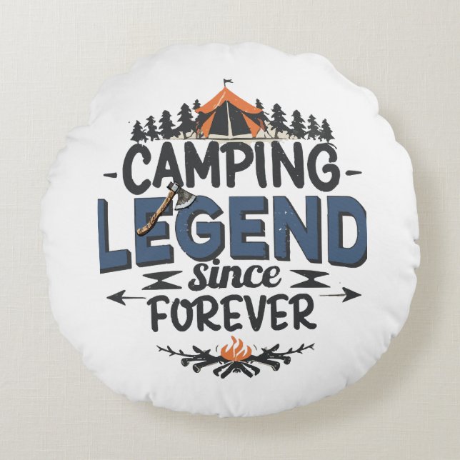 Camping Legend Since Forever Round Cushion (Front)