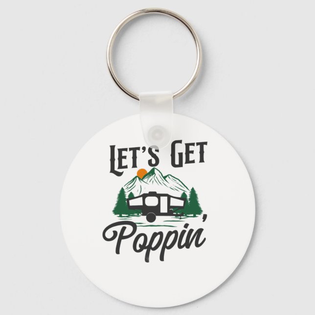Camping Lets Get Poppin Pop Up Camper Key Ring (Front)