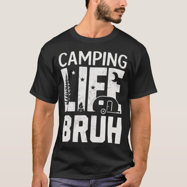 Camping Life Bruh Funny Hiking Happy Camper Men Wo T-Shirt (Front)