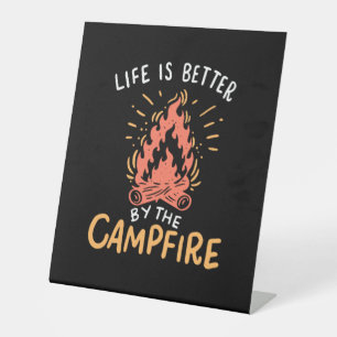 Camping - Life Is Better By The Campfire Pedestal Sign
