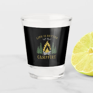 Camping - Life Is Better By The Campfire Shot Glass