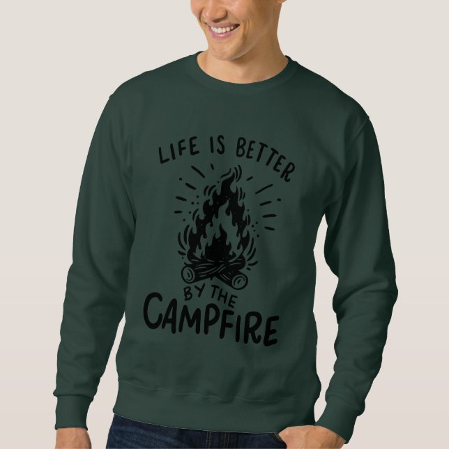 Camping - Life is better by the campfire Sweatshirt (Front)