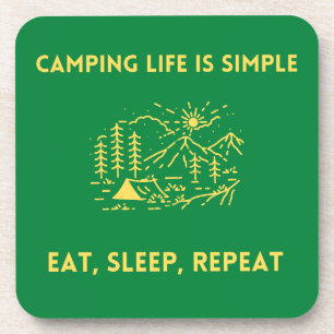 Camping Life is Simple, Eat, Sleep, Repeat Coaster