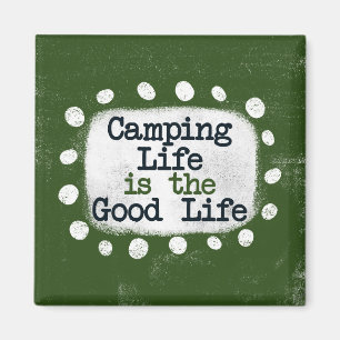 Camping Life Is The Good Life Refrigerator Magnet