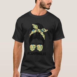 Camping Life Messy Bun Hair Mother's Day Camping   T-Shirt