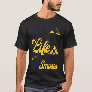 Camping Life Quotes Camper Camp Sayings & Smores T-Shirt