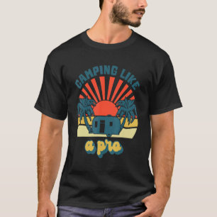 Camping Like A Pro Camper Outdoors Vacation Advent T-Shirt