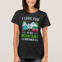 Camping Love You To The Mountains And Back Classic