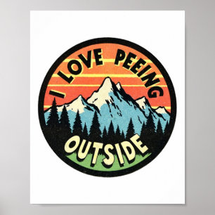 Camping Lovers I Love Peeing Outside Poster