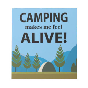 Camping Makes Me Feel Alive Camping Notepad
