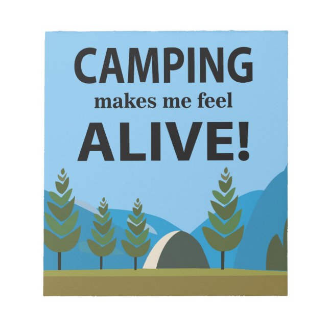 Camping Makes Me Feel Alive Camping Notepad (Front)