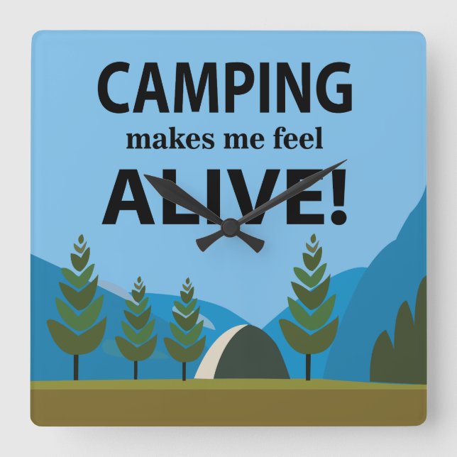 Camping Makes Me Feel Alive Camping Square Wall Clock (Front)